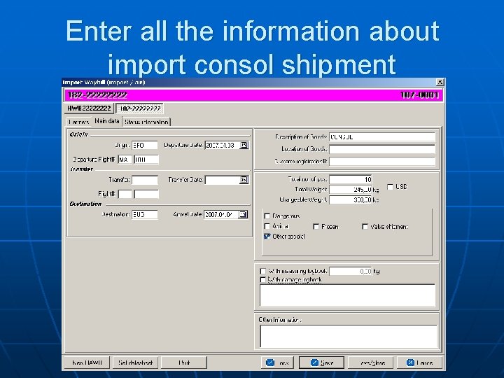 Enter all the information about import consol shipment 