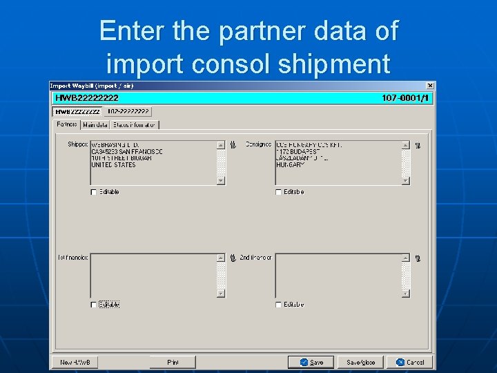 Enter the partner data of import consol shipment 