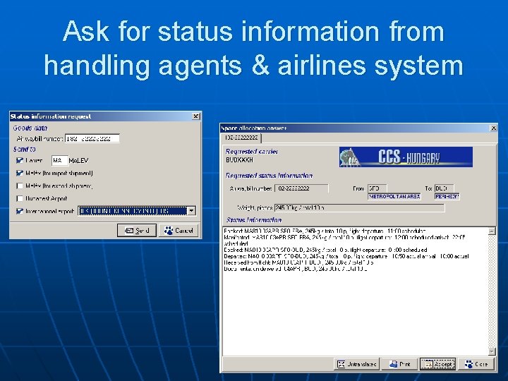 Ask for status information from handling agents & airlines system 