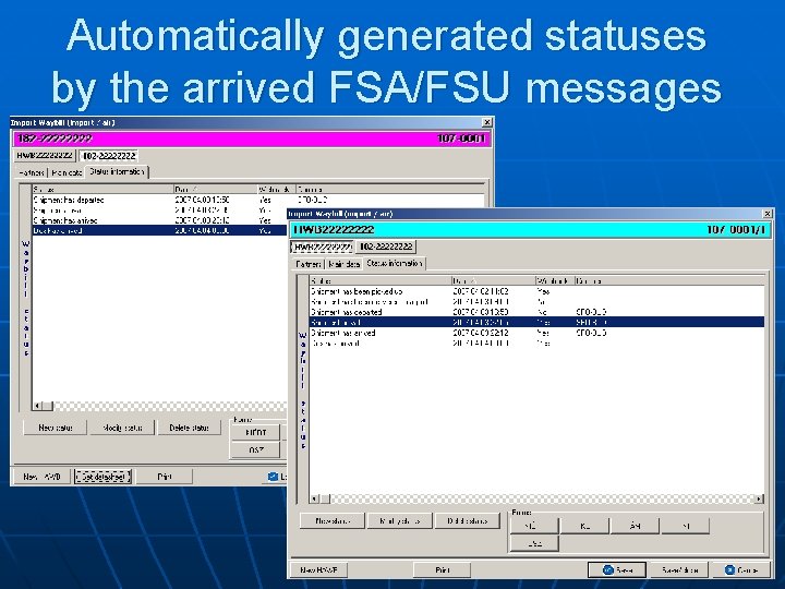 Automatically generated statuses by the arrived FSA/FSU messages 