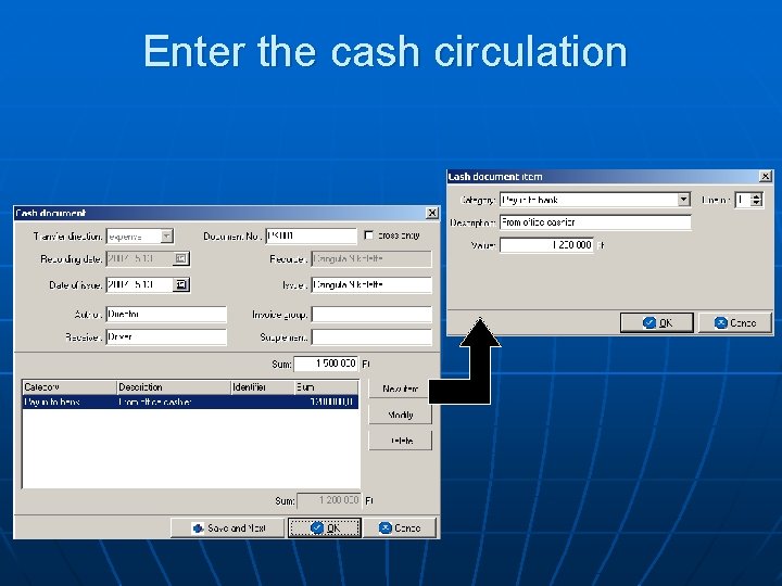 Enter the cash circulation 