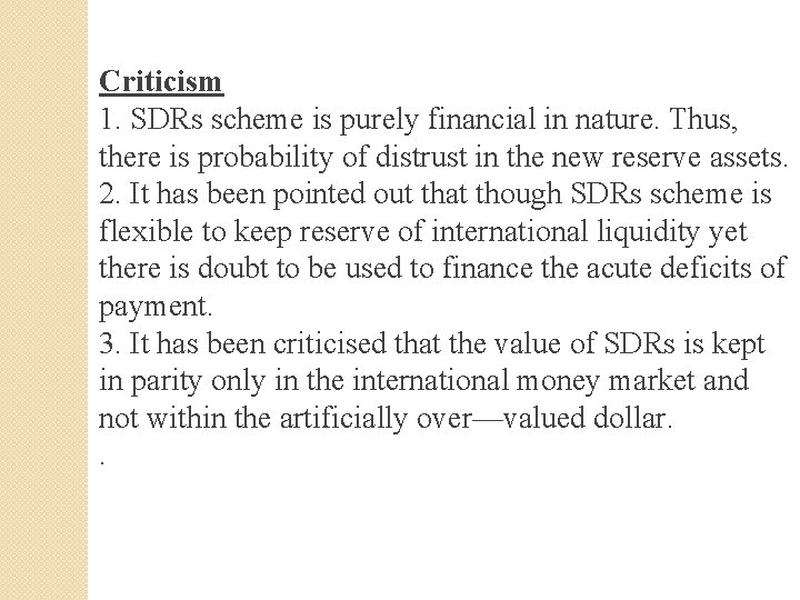 Criticism 1. SDRs scheme is purely financial in nature. Thus, there is probability of