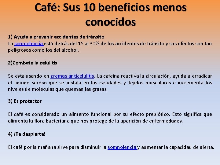 Café: Sus 10 beneficios menos conocidos 1) Ayuda a prevenir accidentes de tránsito La