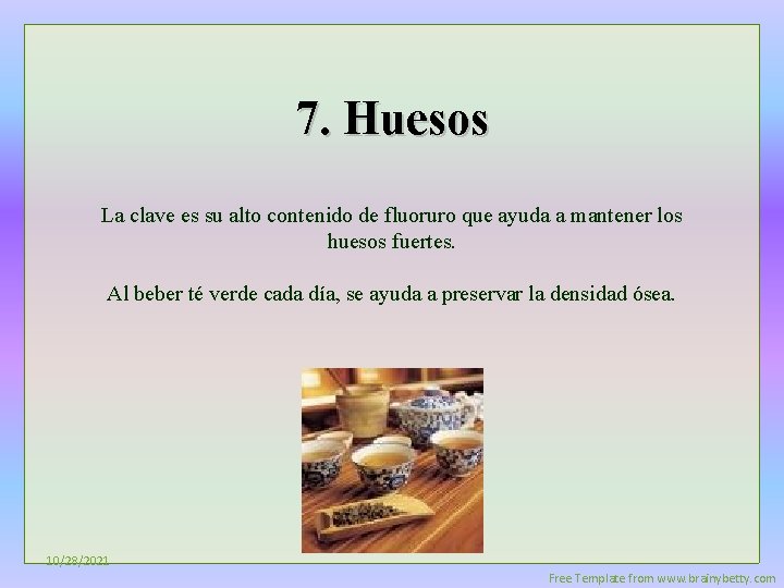 7. Huesos La clave es su alto contenido de fluoruro que ayuda a mantener