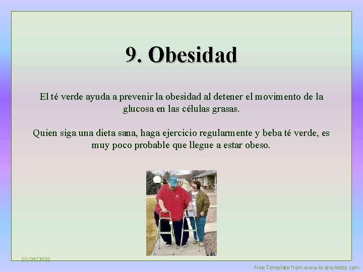 9. Obesidad El té verde ayuda a prevenir la obesidad al detener el movimento