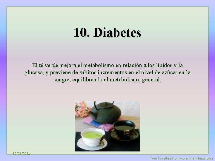 10. Diabetes El té verde mejora el metabolismo en relación a los lípidos y