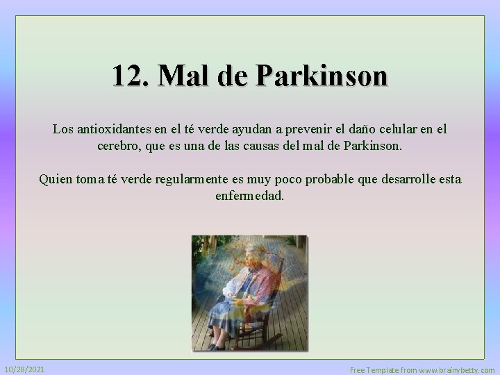 12. Mal de Parkinson Los antioxidantes en el té verde ayudan a prevenir el