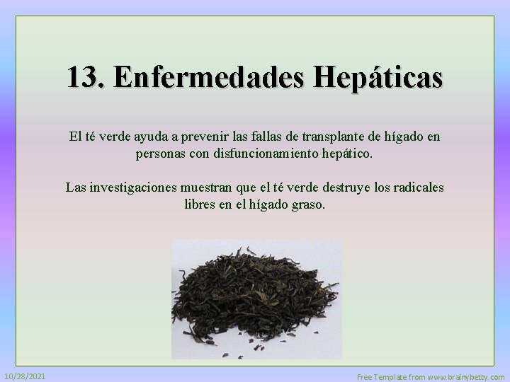 13. Enfermedades Hepáticas El té verde ayuda a prevenir las fallas de transplante de