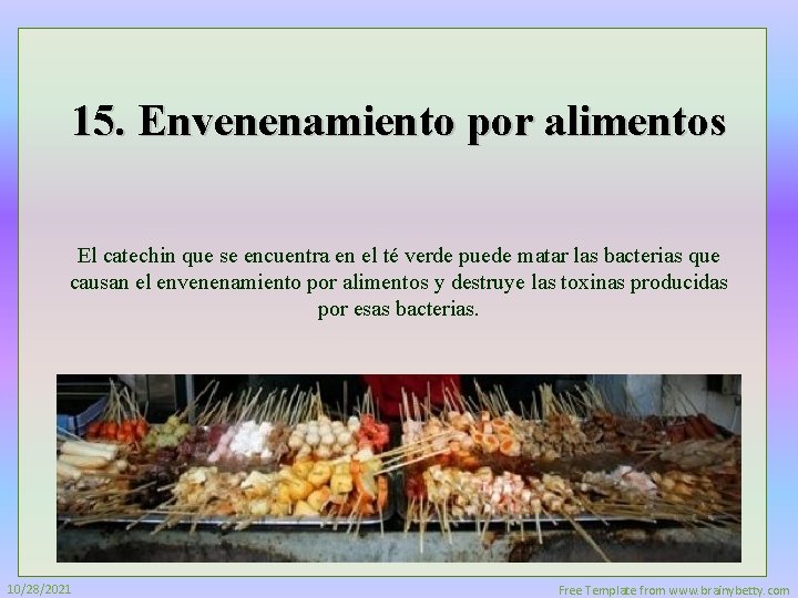 15. Envenenamiento por alimentos El catechin que se encuentra en el té verde puede