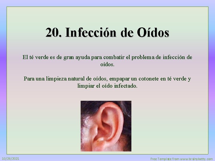 20. Infección de Oídos El té verde es de gran ayuda para combatir el