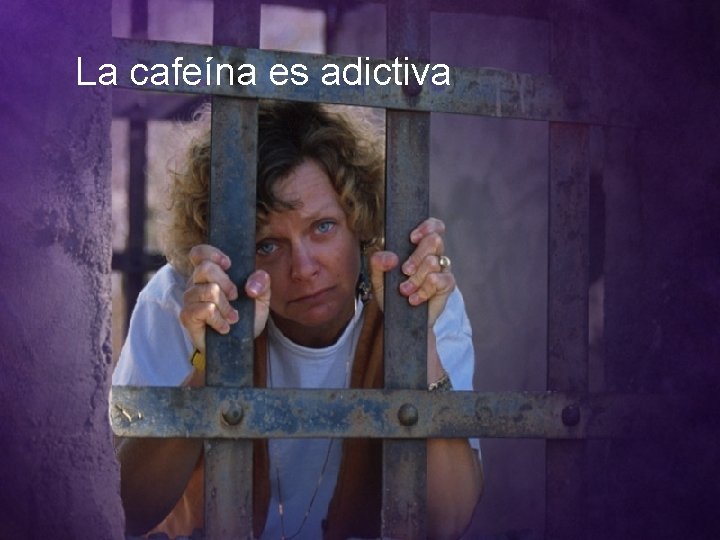 La cafeína es adictiva 