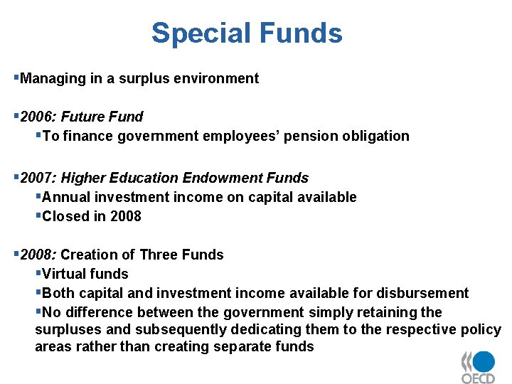 Special Funds §Managing in a surplus environment § 2006: Future Fund §To finance government