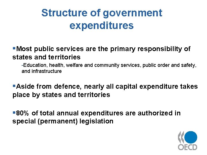 Structure of government expenditures §Most public services are the primary responsibility of states and