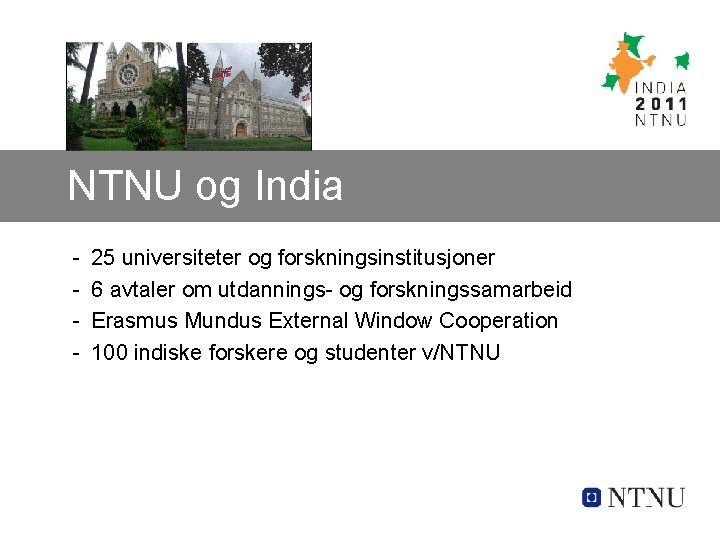 NTNU og India - 25 universiteter og forskningsinstitusjoner 6 avtaler om utdannings- og forskningssamarbeid