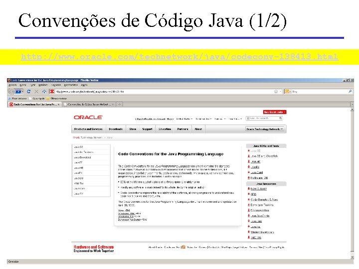Convenções de Código Java (1/2) http: //www. oracle. com/technetwork/java/codeconv-138413. html 