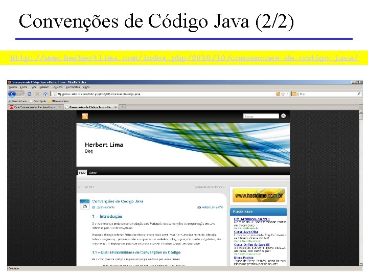 Convenções de Código Java (2/2) http: //www. herbertlima. com/index. php/2010/10/convencoes-de-codigo-java/ 