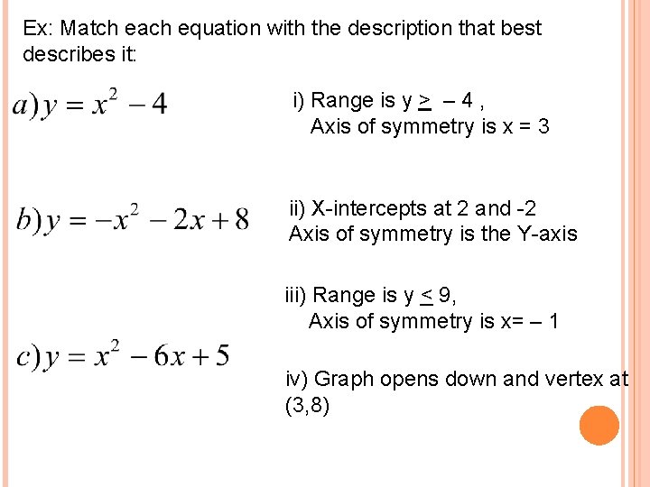 Ex: Match each equation with the description that best describes it: i) Range is