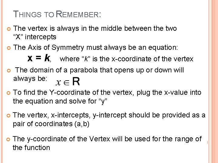 THINGS TO REMEMBER: The vertex is always in the middle between the two “X”