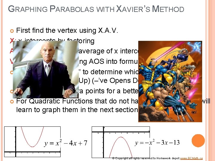 GRAPHING PARABOLAS WITH XAVIER’S METHOD First find the vertex using X. A. V. X: