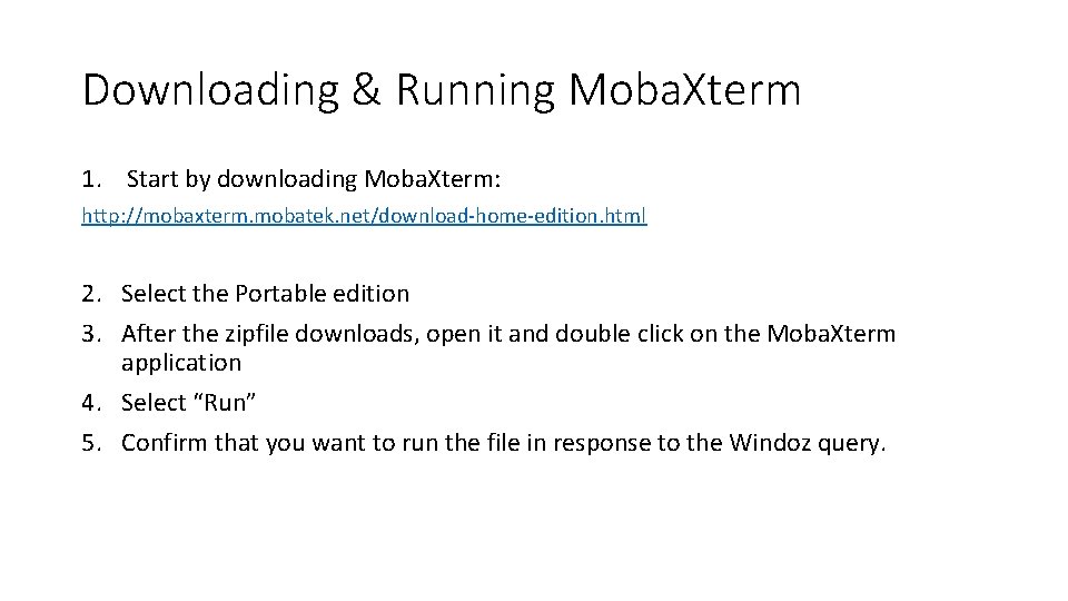 Downloading & Running Moba. Xterm 1. Start by downloading Moba. Xterm: http: //mobaxterm. mobatek.