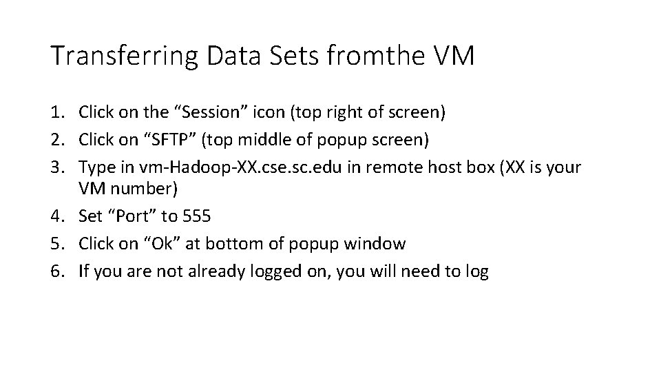 Transferring Data Sets fromthe VM 1. Click on the “Session” icon (top right of