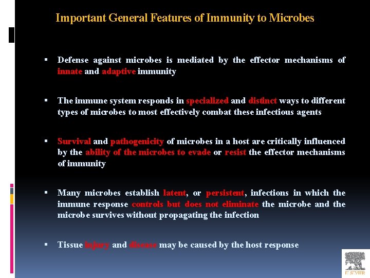 Important General Features of Immunity to Microbes Defense against microbes is mediated by the