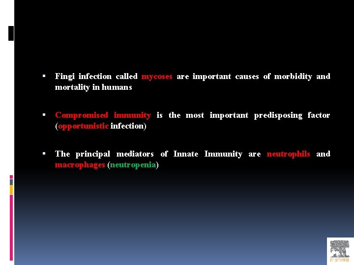  Fingi infection called mycoses are important causes of morbidity and mortality in humans