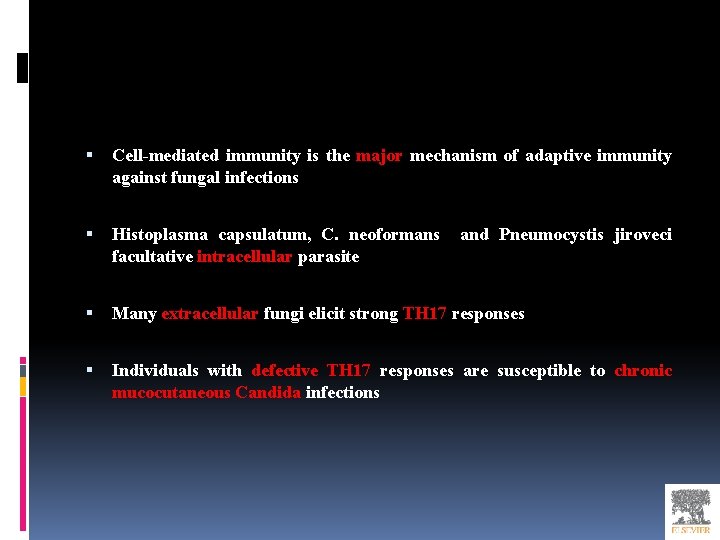  Cell-mediated immunity is the major mechanism of adaptive immunity against fungal infections Histoplasma
