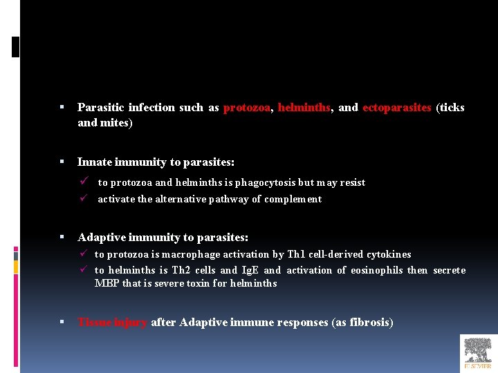  Parasitic infection such as protozoa, helminths, and ectoparasites (ticks and mites) Innate immunity
