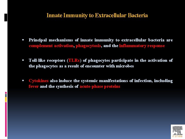 Innate Immunity to Extracellular Bacteria Principal mechanisms of innate immunity to extracellular bacteria are