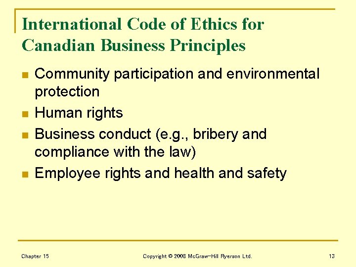 International Code of Ethics for Canadian Business Principles n n Community participation and environmental