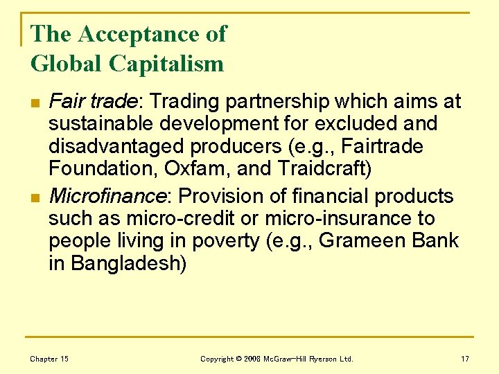 The Acceptance of Global Capitalism n n Fair trade: Trading partnership which aims at