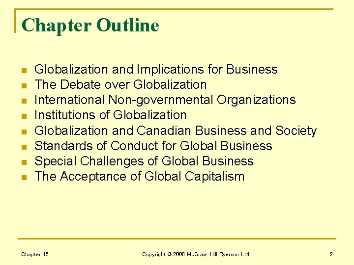 Chapter Outline n n n n Globalization and Implications for Business The Debate over