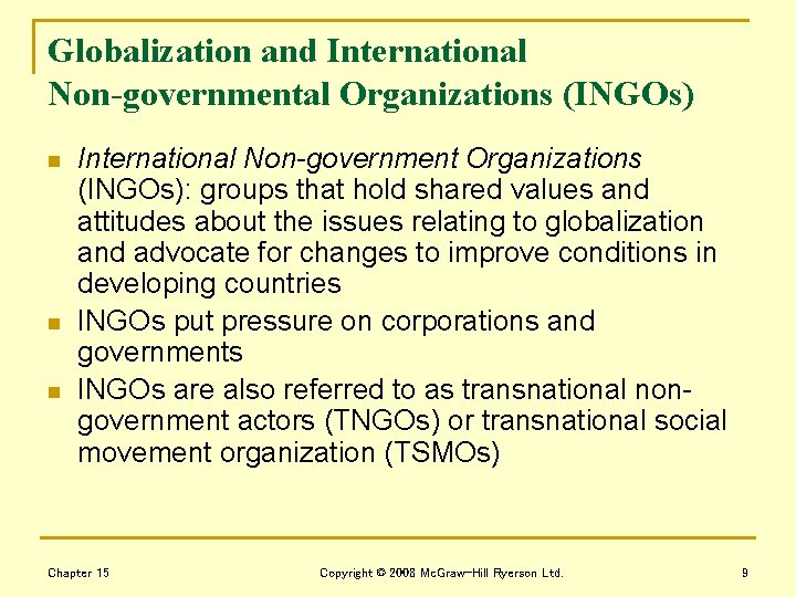 Globalization and International Non-governmental Organizations (INGOs) n n n International Non-government Organizations (INGOs): groups