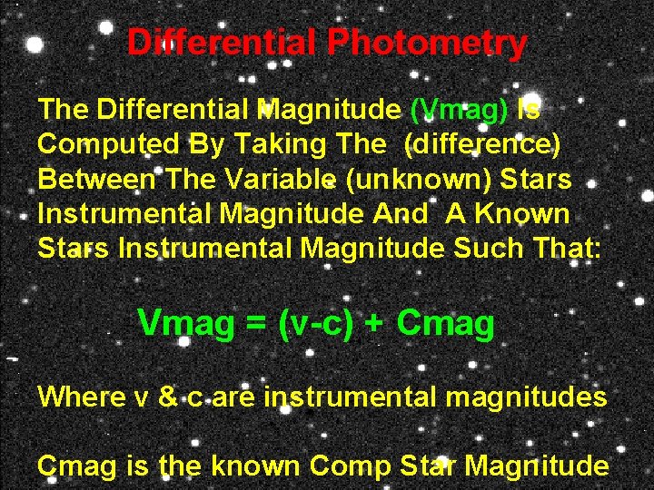 Differential Photometry The Differential Magnitude (Vmag) Is Computed By Taking The (difference) Between The