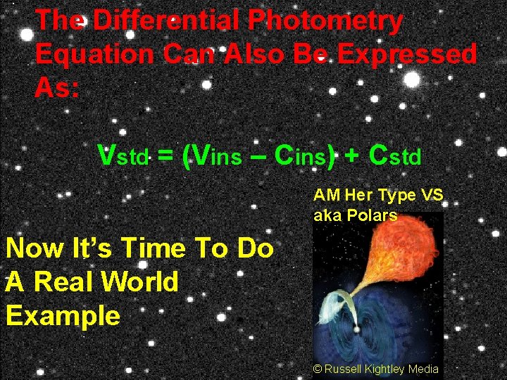 The Differential Photometry Equation Can Also Be Expressed As: Vstd = (Vins – Cins)