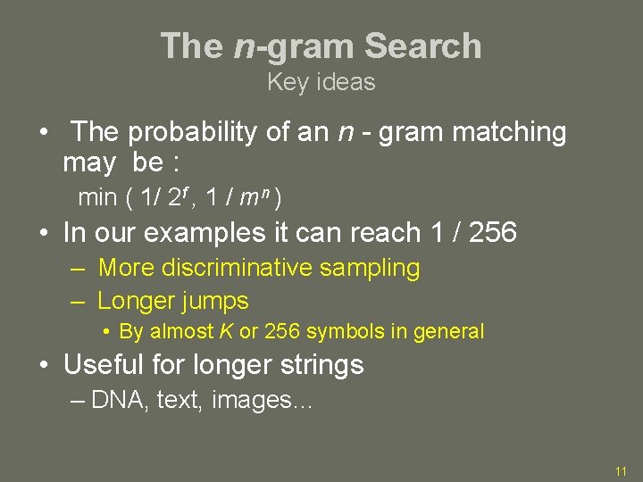 The n-gram Search Key ideas • The probability of an n - gram matching