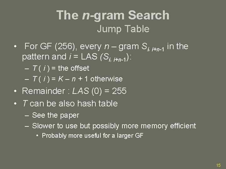 The n-gram Search Jump Table • For GF (256), every n – gram Si,