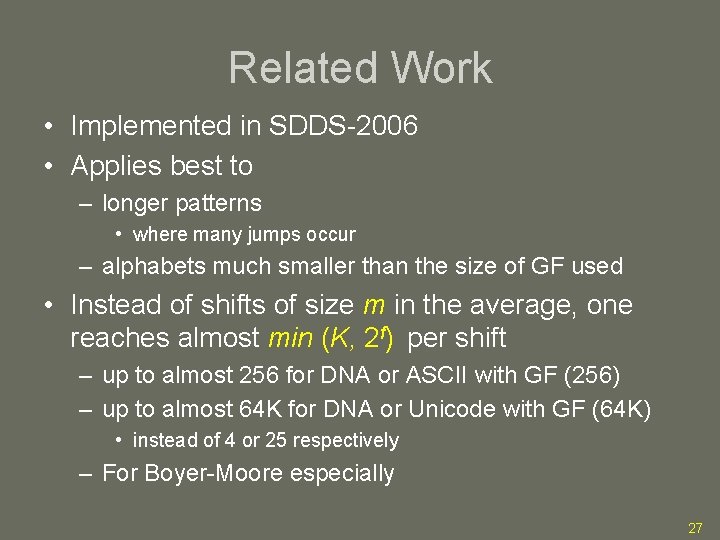 Related Work • Implemented in SDDS-2006 • Applies best to – longer patterns •