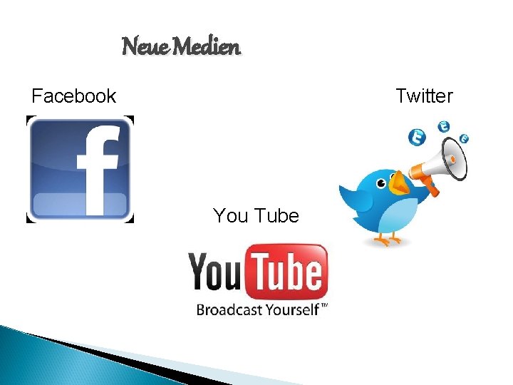 Neue Medien Facebook Twitter You Tube 