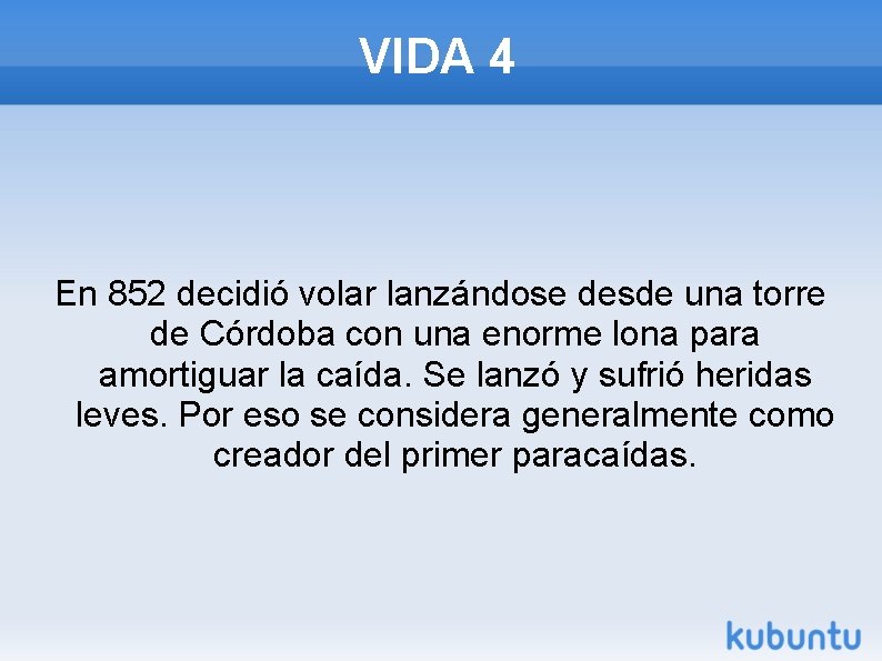 VIDA 4 En 852 decidió volar lanzándose desde una torre de Córdoba con una