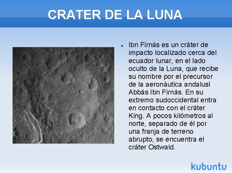 CRATER DE LA LUNA Ibn Firnás es un cráter de impacto localizado cerca del