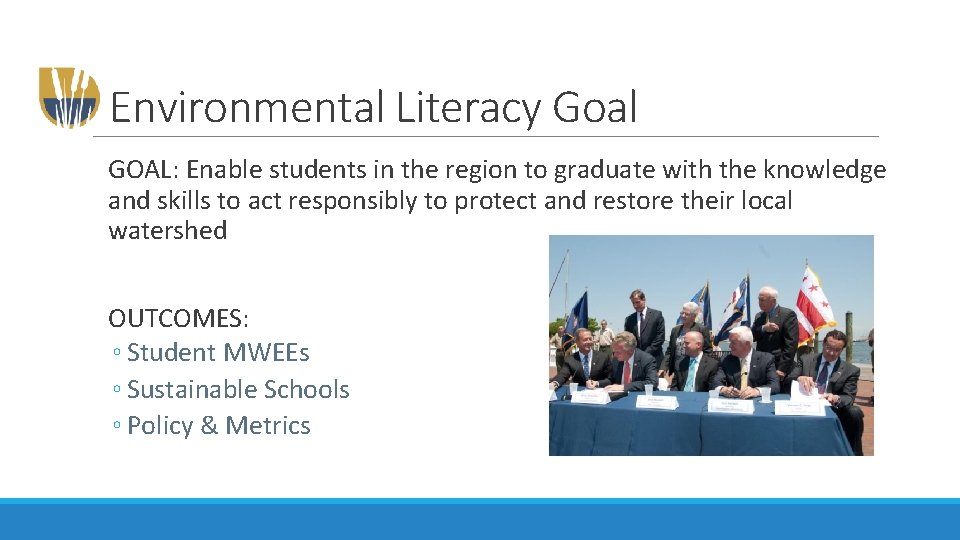 Environmental Literacy Goal GOAL: Enable students in the region to graduate with the knowledge