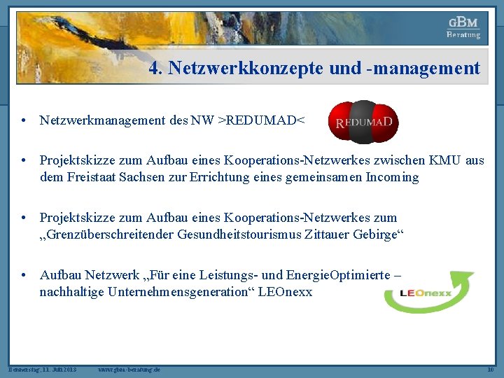 4. Netzwerkkonzepte und -management • Netzwerkmanagement des NW >REDUMAD< • Projektskizze zum Aufbau eines