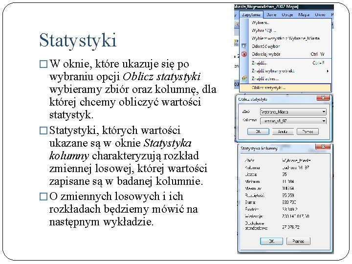 Statystyki � W oknie, które ukazuje się po wybraniu opcji Oblicz statystyki wybieramy zbiór