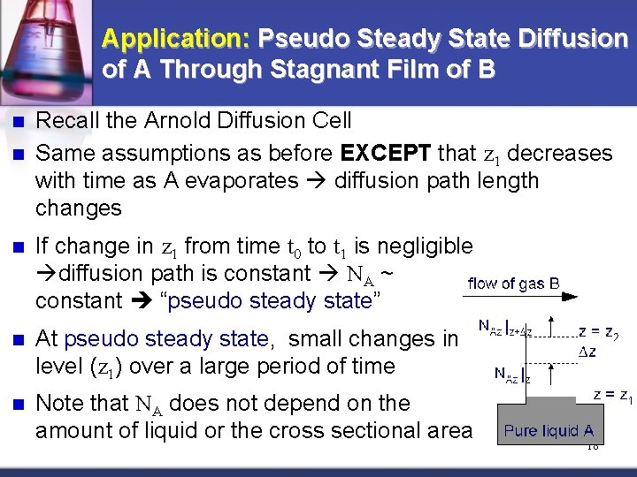 Application: Pseudo Steady State Diffusion of A Through Stagnant Film of B n n