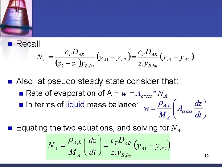 n Recall n Also, at pseudo steady state consider that: Rate of evaporation of