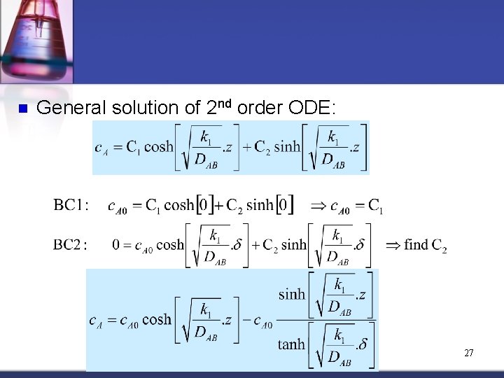 n General solution of 2 nd order ODE: 27 