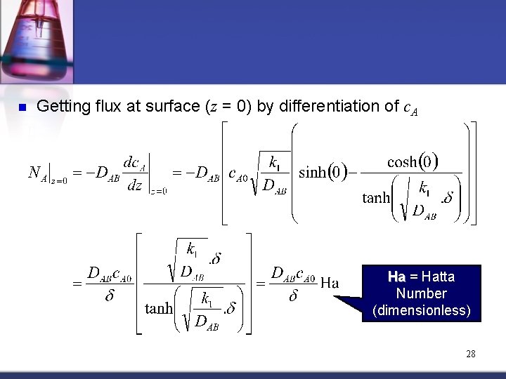 n Getting flux at surface (z = 0) by differentiation of c. A Ha