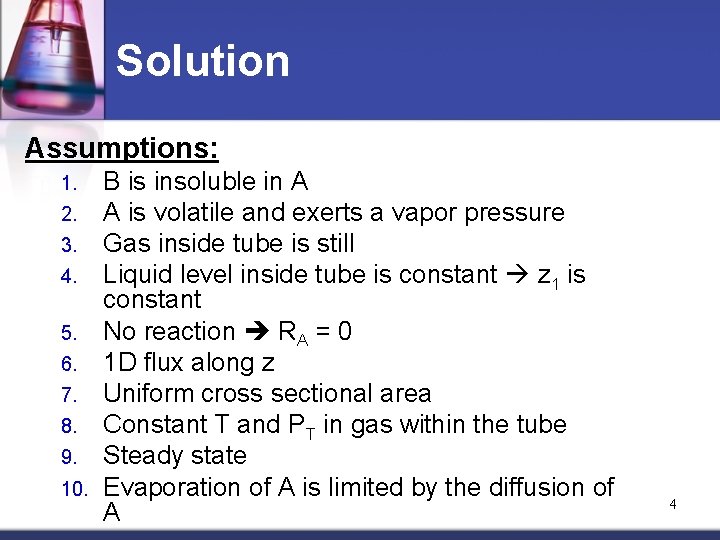 Solution Assumptions: 1. 2. 3. 4. 5. 6. 7. 8. 9. 10. B is